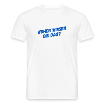 wie können die das wissen? - Männer T-Shirt - Weiß - Vorne - AI Model Male 178 dark (178cm)