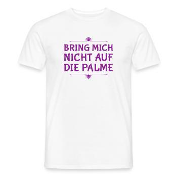 bring mich nicht auf die Palme - Männer T-Shirt - Weiß - Vorne - AI Model Male 178 dark (178cm)