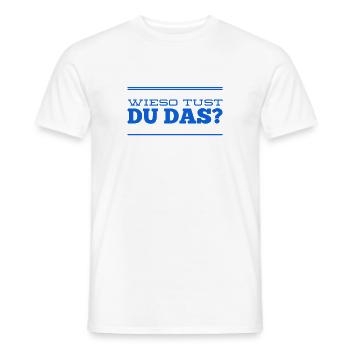 wieso tust du das? - Männer T-Shirt - Weiß - Vorne - AI Model Male 178 dark (178cm)