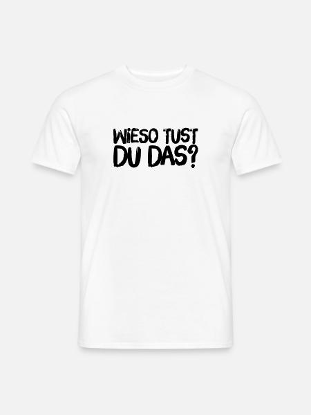 warum machst du das? - Männer T-Shirt - Weiß