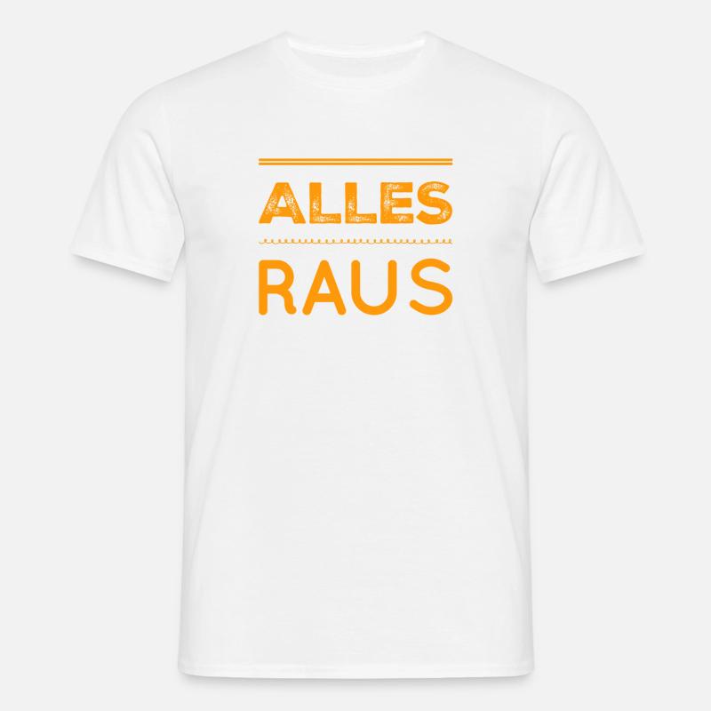 raus mit euch - Männer T-Shirt - Weiß