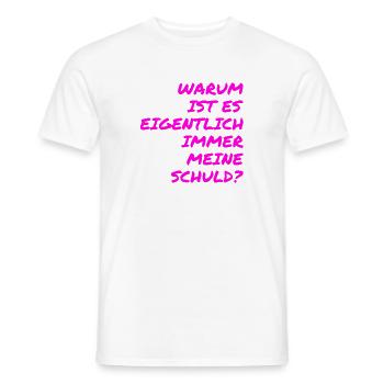 warum ist es eigentlich immer meine Schuld? - Männer T-Shirt - Weiß - Vorne - AI Model Male 178 dark (178cm)