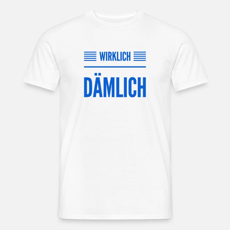ich finde es dämlich - Männer T-Shirt - Weiß