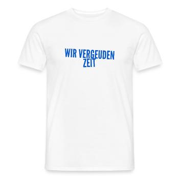 lass uns keine Zeit vergeuden - Männer T-Shirt - Weiß - Vorne - AI Model Male 178 dark (178cm)