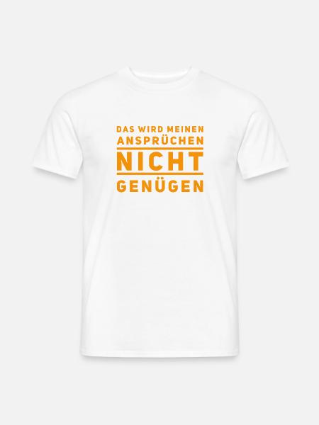 ich habe Ansprüche - Männer T-Shirt - Weiß