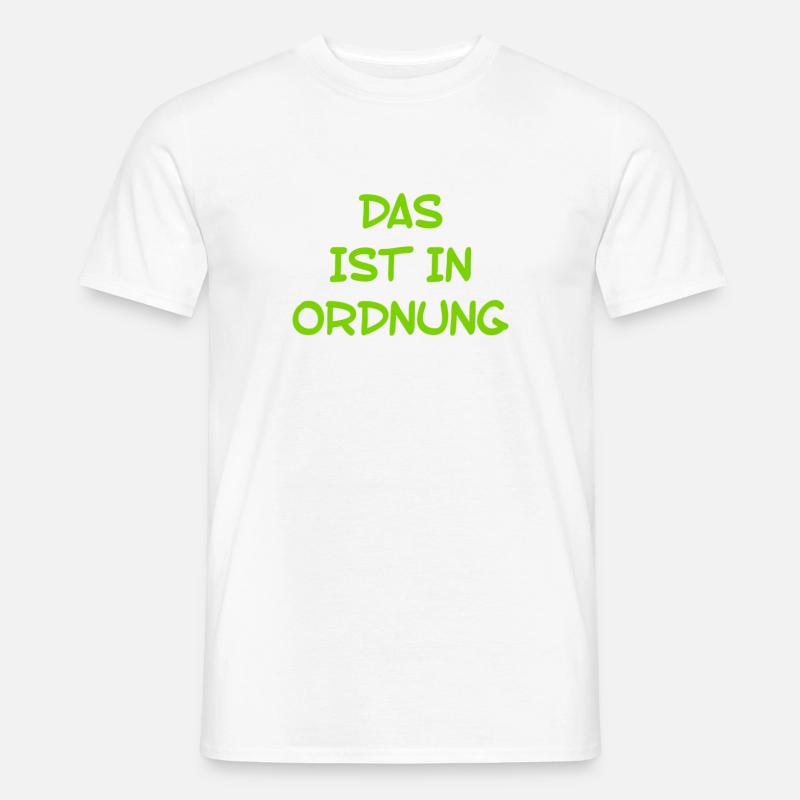 voll in Ordnung - Männer T-Shirt - Weiß