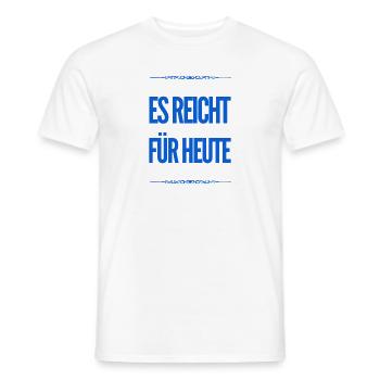 ich habe genug für heute - Männer T-Shirt - Weiß - Vorne - AI Model Male 178 dark (178cm)