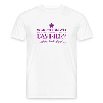 warum machen wir das? - Männer T-Shirt - Weiß - Vorne - AI Model Male 178 dark (178cm)