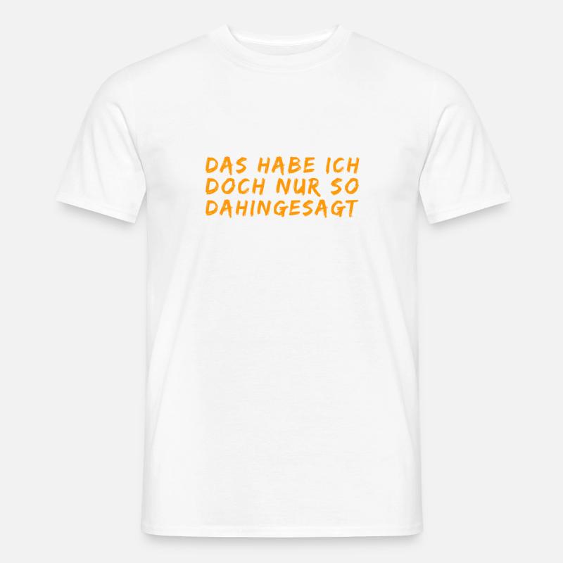 das war belangloses Gerede - Männer T-Shirt - Weiß