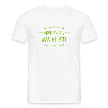 aber es ist, was es ist - Männer T-Shirt - Weiß - Vorne - AI Model Male 178 dark (178cm)