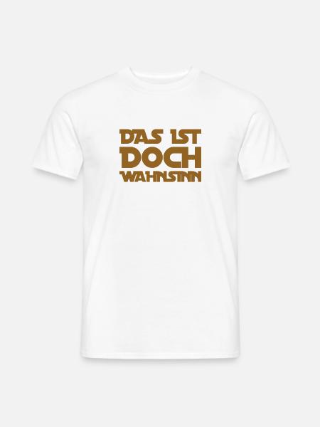 wie wahnsinnig - Männer T-Shirt - Weiß