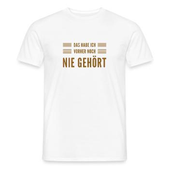 das habe ich noch nie gehört - Männer T-Shirt - Weiß - Vorne - AI Model Male 178 dark (178cm)