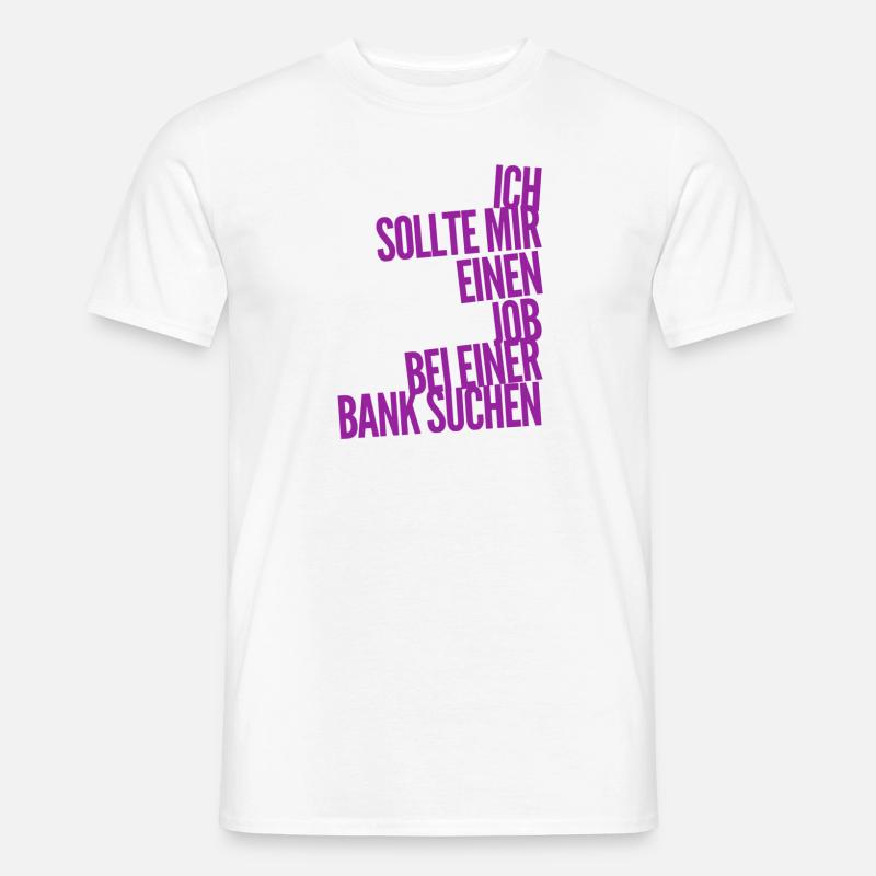 ich will Banker werden - Männer T-Shirt - Weiß