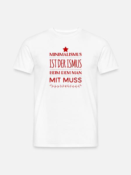 ich lebe minimalistisch - Männer T-Shirt - Weiß