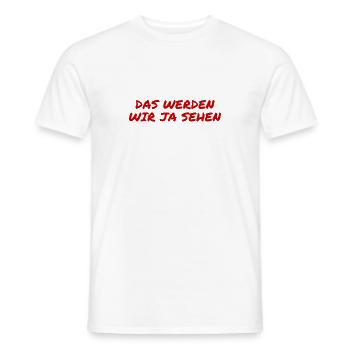 wir werden sehen - Männer T-Shirt - Weiß - Vorne - AI Model Male 178 dark (178cm)