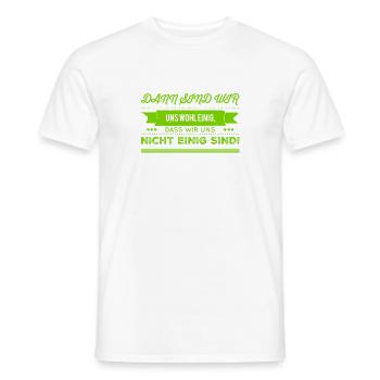 wir sind uns nicht einig - Männer T-Shirt - Weiß - Vorne - AI Model Male 178 dark (178cm)