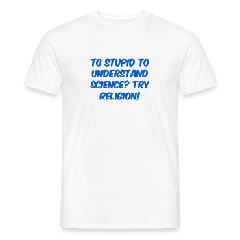 too stupid for science? - Men's T-Shirt - white - Front - AI Model Male 178 dark (178cm)