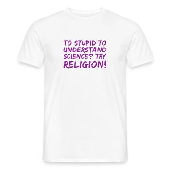 Are you too stupid for science? - Men's T-Shirt - white - Front - AI Model Male 178 dark (178cm)