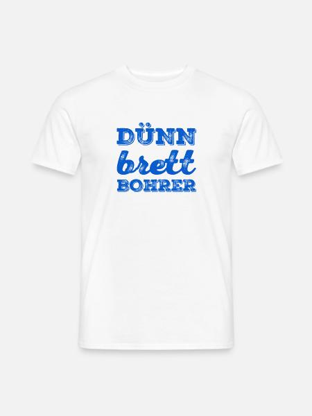 Dünnbrettbohrer - Männer T-Shirt - Weiß