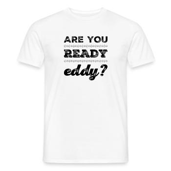 Are we ready to go? - Men's T-Shirt - white - Front - AI Model Male 178 dark (178cm)