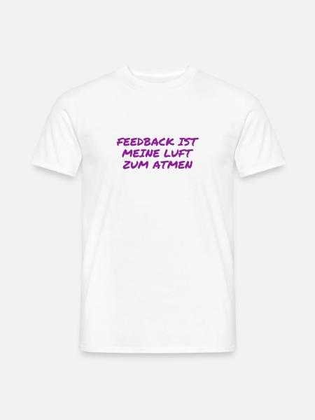 Feedback ist genial - Männer T-Shirt - Weiß