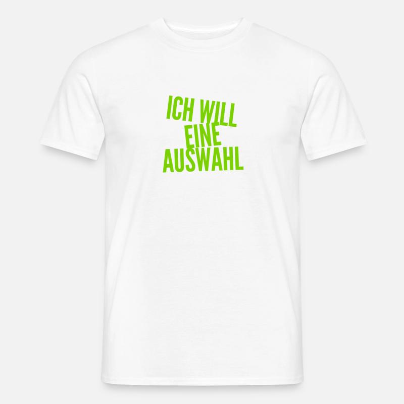 ich will eine Wahl - Männer T-Shirt - Weiß