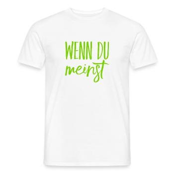 das ist deine Meinung - Männer T-Shirt - Weiß - Vorne - AI Model Male 178 dark (178cm)