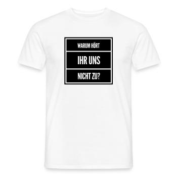 ihr hört uns nicht zu - Männer T-Shirt - Weiß - Vorne - AI Model Male 178 dark (178cm)