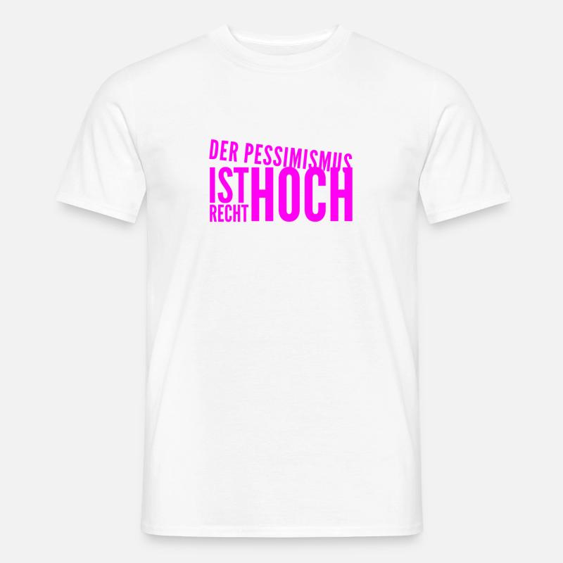 Pessimismus geht immer - Männer T-Shirt - Weiß