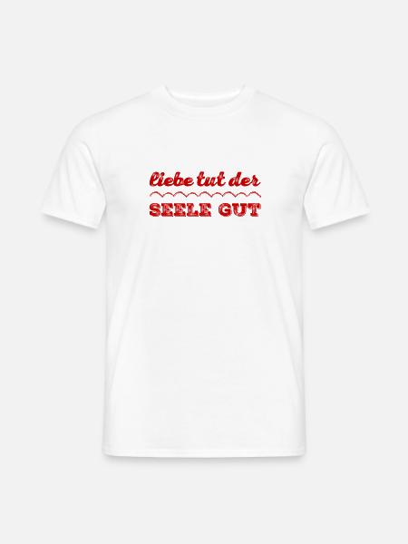 die Seele will Liebe - Männer T-Shirt - Weiß