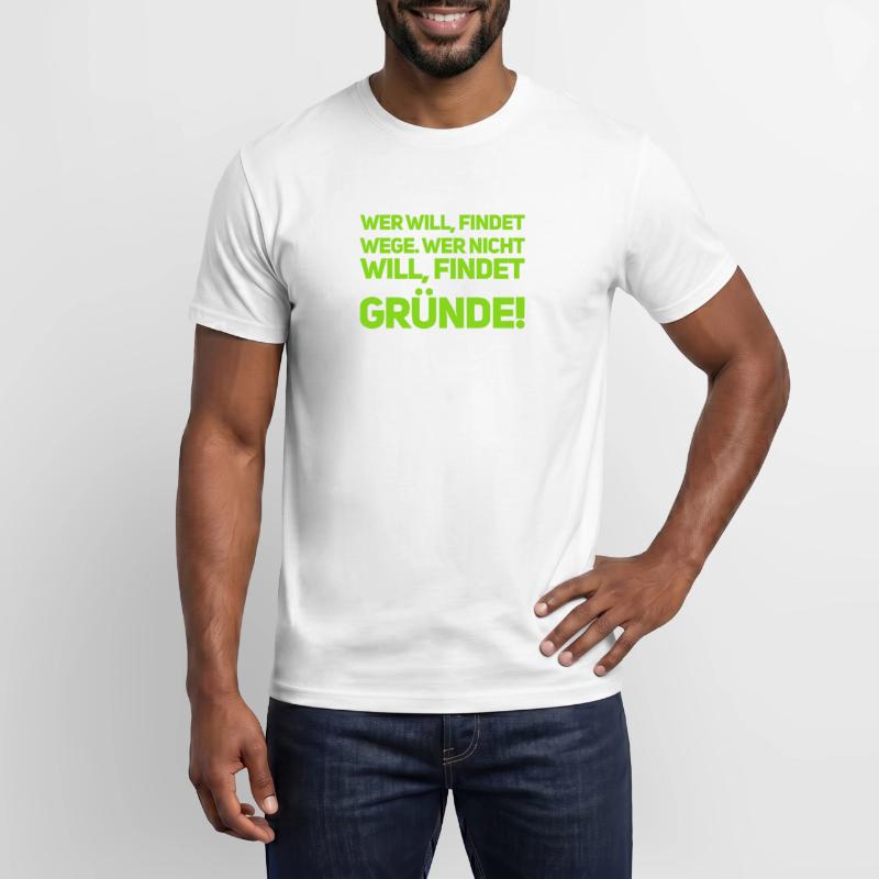 willst du, oder willst du nicht Männer T-Shirt