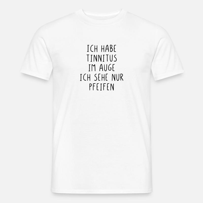Ich habe Tinnitus im Auge - Männer T-Shirt - Weiß