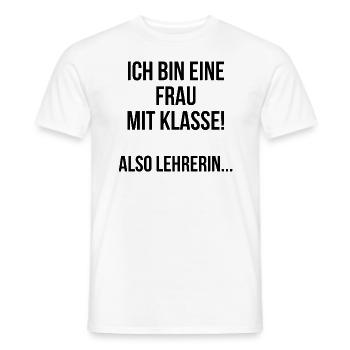 Ich bin eine Frau mit Klasse also Lehrerin - Männer T-Shirt - Weiß - Vorne - AI Model Male 178 dark (178cm)