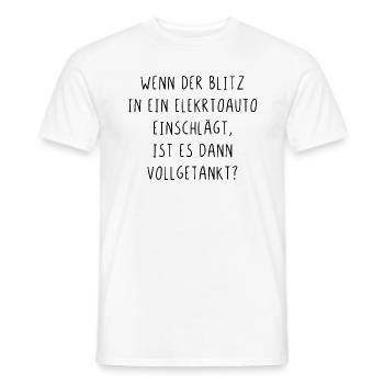 Wenn der Blitz in ein E Auto einschlägt getankt - Männer T-Shirt - Weiß - Vorne - AI Model Male 178 dark (178cm)