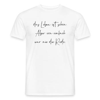 Das Leben ist schön von einfach war nie die Rede - Männer T-Shirt - Weiß - Vorne - AI Model Male 178 dark (178cm)