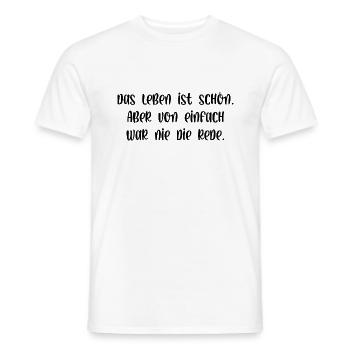 Das Leben ist schön von einfach war nie die Rede - Männer T-Shirt - Weiß - Vorne - AI Model Male 178 dark (178cm)