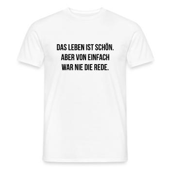 Das Leben ist schön von einfach war nie die Rede - Männer T-Shirt - Weiß - Vorne - AI Model Male 178 dark (178cm)