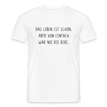 Das Leben ist schön von einfach war nie die Rede - Männer T-Shirt - Weiß - Vorne - AI Model Male 178 dark (178cm)