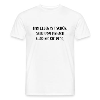 Das Leben ist schön von einfach war nie die Rede - Männer T-Shirt - Weiß - Vorne - AI Model Male 178 dark (178cm)