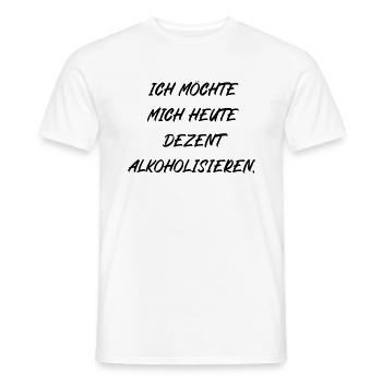 Ich möchte mich heute dezent alkoholisieren - Männer T-Shirt - Weiß - Vorne - AI Model Male 178 dark (178cm)