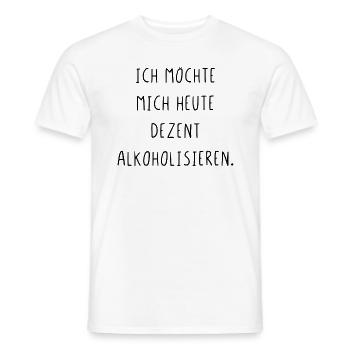 Ich möchte mich heute dezent alkoholisieren - Männer T-Shirt - Weiß - Vorne - AI Model Male 178 dark (178cm)
