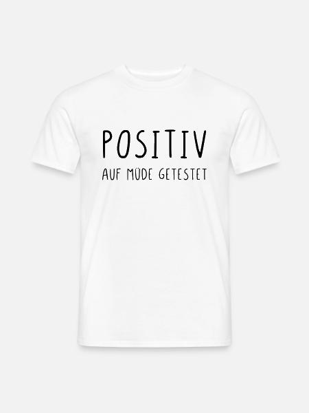 Positiv auf müde getestet - Männer T-Shirt - Weiß