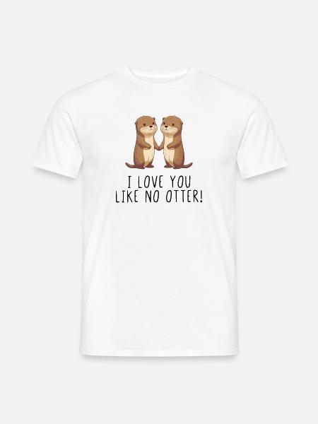 I love you like no otter - Männer T-Shirt - Weiß