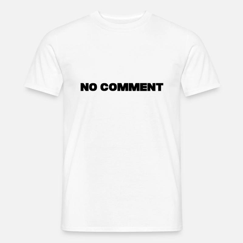 Kein Kommentar - Männer T-Shirt - Weiß