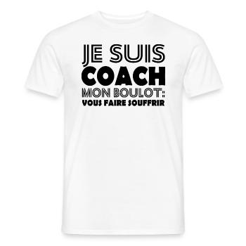Je suis coach mon boulot vous faire souffrir - T-shirt homme - blanc - Devant - AI Model Male 178 dark (178cm)