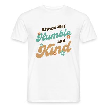Always Stay Humble And Kind - Men's T-Shirt - white - Front - AI Model Male 178 dark (178cm)