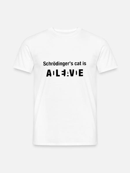 Schroedinger Cat Katzen Spruch Geschenk - Männer T-Shirt - Weiß