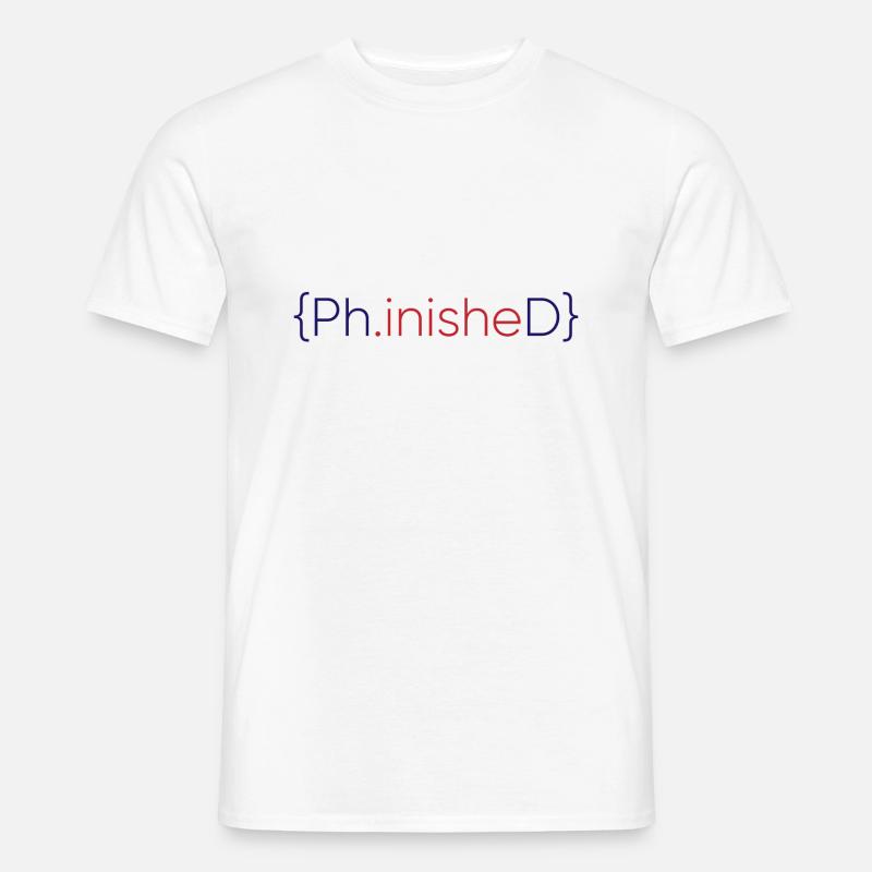 Phinished Finished PhD Graduation Gift - Men's T-Shirt - white