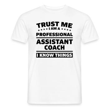 Trust me i`ma Assistant Coach gift - Men's T-Shirt - white - Front - AI Model Male 178 dark (178cm)