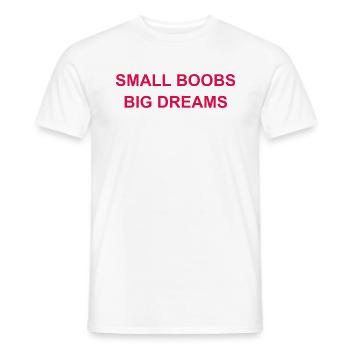 Small Boobs Big Dreams funny quote t shirts - Men's T-Shirt - white - Front - AI Model Male 178 dark (178cm)